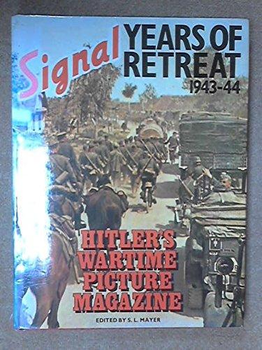 Book Signal Years of Retreat, 1943-44: Hitler's Wartime Picture Magazine free
