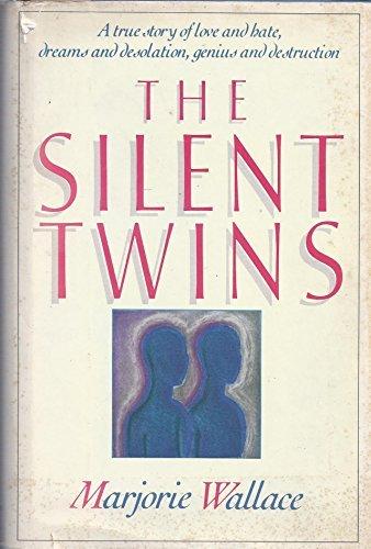 Book The Silent Twins: A true story of love and hate, dreams and desolation, genius and destruction free