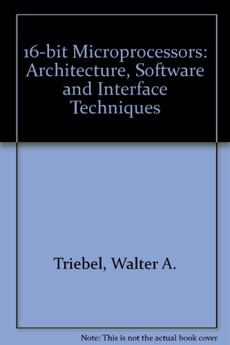 Book 16-Bit Microprocessors: Architecture, Software, and Interface Techniques free