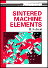 Book Sintered Machine Elements (Ellis Horwood Series in Mechanical Engineering) free