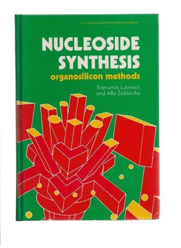 Book Nucleoside Synthesis: Organosilicon Methods (ellis Horwood Books In Organic Chemistry) free