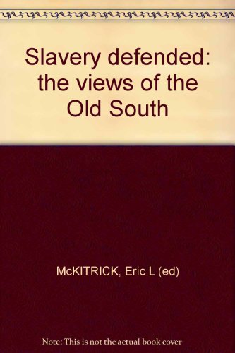 Book Slavery Defended: The Views of the Old South (Spectrum Books) free
