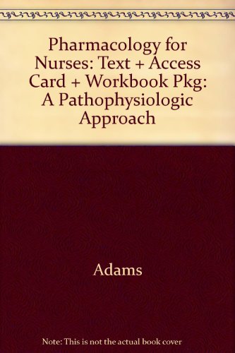 Book Pharmacology For Nurses: Text + Access Card + Workbook Pkg: A Pathophysiologic Approach free