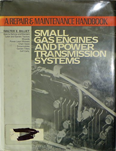 Book Small Gas Engines and Power Transmission Systems: A Repair and Maintenance Handbook free