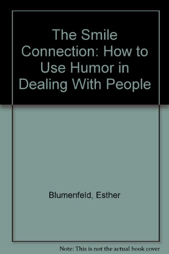 Book The Smile Connection: How To Use Humor In Dealing With People free