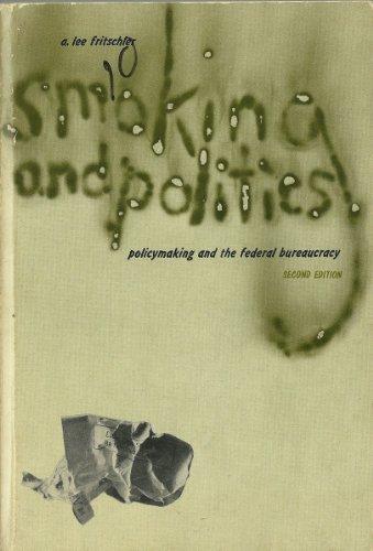 Book Smoking and Politics: Policymaking and the Federal Bureaucracy free