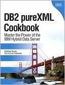 Book DB2 pureXML Cookbook: Master the Power of the IBM Hybrid Data Server free