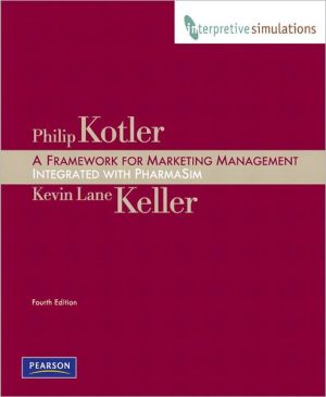 Book Framework for Marketing Management: Integrated PharmaSim Simulation Experience and Interpretive Simulations Access Code Card Group B Package (4th Edition) free
