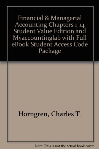 Book Financial & Managerial Accounting chapters 1-14 Student Value Edition and MyAccountingLab with Full eBook Student Access Code Package (2nd Edition) free