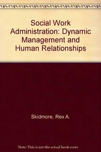 Book Social Work Administration: Dynamic Management and Human Relationships free