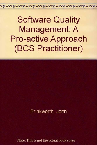 Book Software Quality Management: A Pro-active Approach (bcs Practitioner Series) free