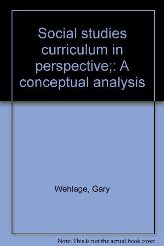 Book Social Studies Curriculum In Perspective;: A Conceptual Analysis free