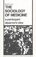 Book The Sociology of Medicine: A Participant Observer's View free