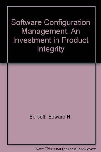 Book Software Configuration Management: An Investment in Product Integrity free