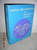 Book Spatial organization;: The geographer's view of the world free