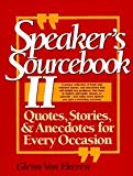 Book The Speaker's Sourcebook: Quotes, Stories and Anecdotes for Every Occasion free