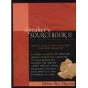 Book Speaker's Sourcebook II: Quotes, Stories, & Anecdotes for Every Occasion free