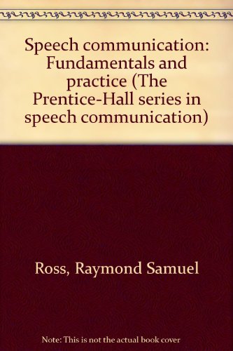 Book Speech Communication: Fundamentals And Practice (the Prentice-hall Series In Speech Communication) free