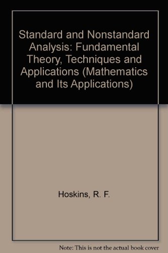 Book Standard and Nonstandard Analysis: Fundamental Theory, Techniques, and Applications (Mathematics and Its Applications) free