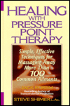 Book Healing With Pressure Point Therapy: Simple, Effective Techniques for Massaging Away More Than 100 Common Ailments free