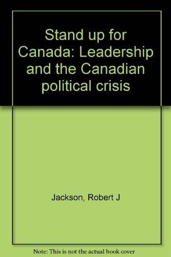 Book Stand up for Canada: Leadership and the Canadian political crisis free