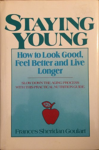 Book Staying Young : How To Look Good, Feel Better And Live Longer free
