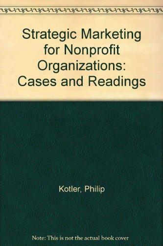 Book Strategic Marketing for Nonprofit Organizations: Cases and Readings free