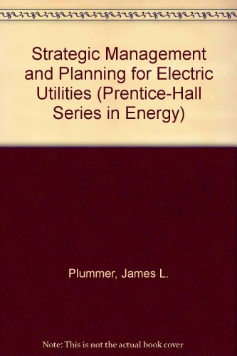 Book Strategic Management and Planning for Electric Utilities (Prentice-Hall Series in Energy) free