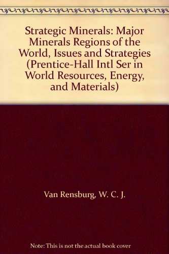 Book Strategic Minerals: Major Minerals Regions of the World, Issues and Strategies (Prentice-Hall Intl Ser in World Resources, Energy, and Materials) free