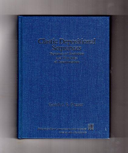 Book Clastic Depositional Sequences: Processes Of Evolution And Principles Of Interpretation free