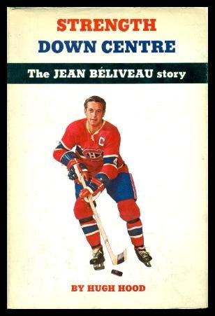 Book Strength down centre: The Jean Béliveau story free Book Strength down centre: The Jean Béliveau story free
