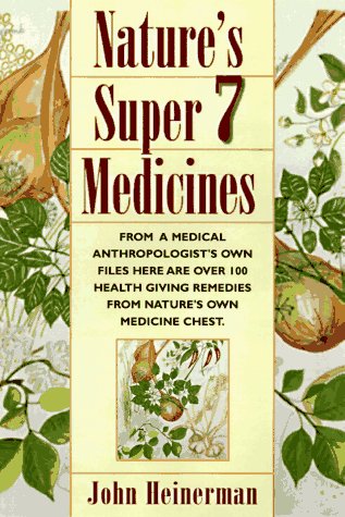 Book Nature's Super 7 Medicines: The Seven Essential Ingredients for Optimal Health free
