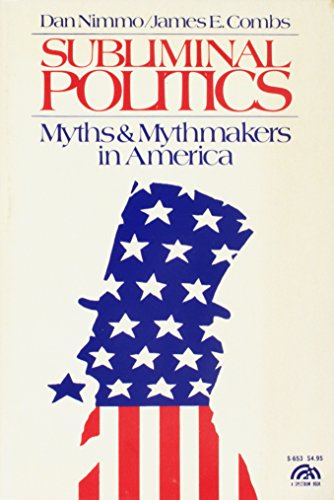 Book Subliminal politics: Myths & mythmakers in America (A Spectrum book) free