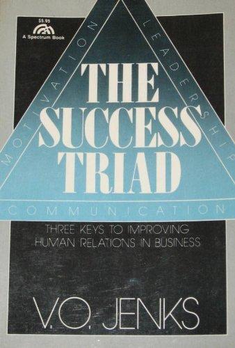 Book The Success Triad: Three Keys To Improving Human Relations In Business free