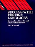 Book Success With Foreign Languages: Seven Who Achieved It and What Worked for Them (Prentice-Hall International Language Teaching Methodology Series. Te) free