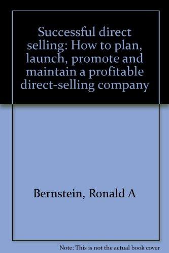 Book Successful Direct Selling: How To Plan, Launch, Promote And Maintain A Profitable Direct-selling Company free