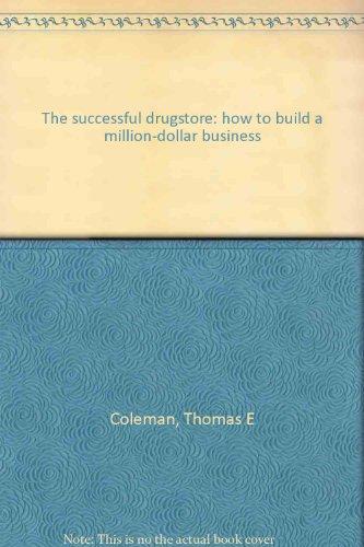 Book The Successful Drugstore: How To Build A Million-dollar Business free