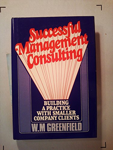 Book Successful Management Consulting: Building A Practice With Smaller Company Clients free