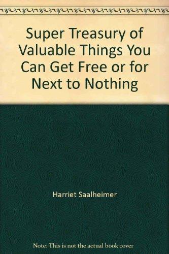 Book Super Treasury Of Valuable Things You Can Get Free Or For Next To Nothing free