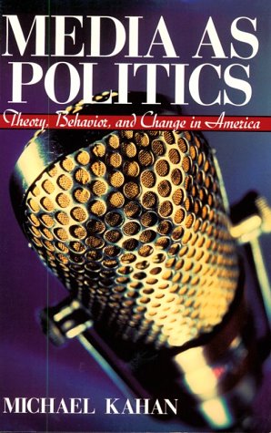 Book Media as Politics: Theory, Behavior, and Change in America free