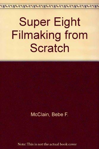 Book Super Eight Filmaking From Scratch free