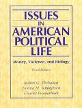 Book Issues in American Political Life: Money, Violence, and Biology (3rd Edition) free