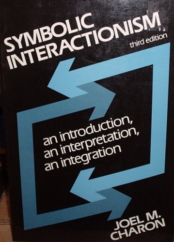 Book Symbolic interactionism: An introduction, an interpretation, an integration free