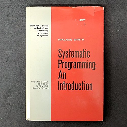 Book Systematic Programming: An Introduction (Prentice-Hall Series in Automatic Computation) free