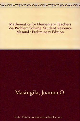 Book Mathematics for Elementary Teachers Via Problem Solving: Student Resource Manual : Preliminary Edition free