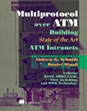 Book Multiprotocol over ATM Building State of the Art ATM Intranets Utilizing RSVP, NHRP, LANE, Flow Switching, and WWW Technology free