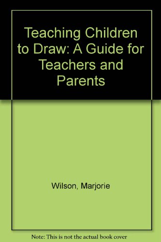 Book Teaching Children to Draw: A Guide for Teachers and Parents free