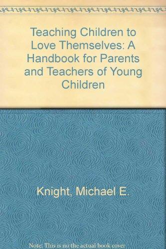 Book Teaching Children To Love Themselves : A Handbook For Parents And Teachers Of Young Children free