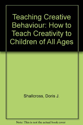 Book Teaching Creative Behavior: How to Evoke Creativity in Children of All Ages free