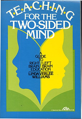 Book Teaching for the two-sided mind: A guide to right brain/left brain education free